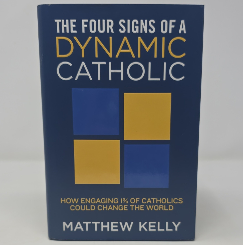 Four Signs of a Dynamic Catholic Hardcover 2012 - Matthew Kelly Catholic